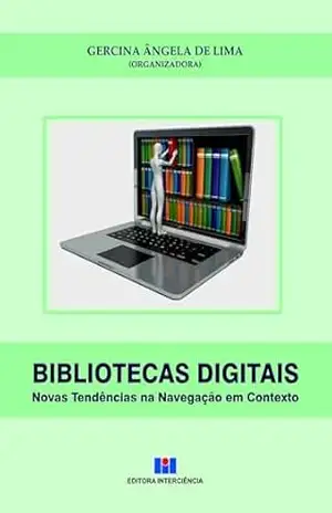 Bibliotecas Digitais; Novas tendências na navegação em contexto – Gercina Ângela de Lima
