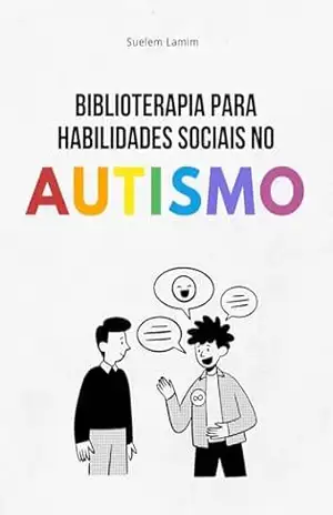 Biblioterapia para habilidades sociais no autismo – Suelem Lamim