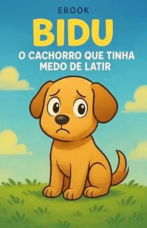 Bidu; O Cachorro que tinha medo de latir – João Neto