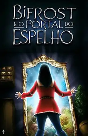 Bifrost e o Portal do Espelho – Regina Maria Bifrost e o Portal do Espelho – Regina Maria
