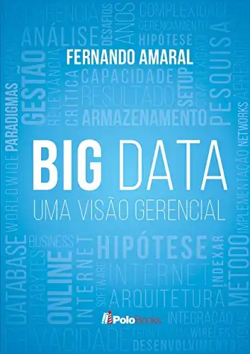 Baixar Big Data: Uma Visão Gerencial: Para Executivos, Consultores e Gerentes de Projetos pdf, epub, mobi, eBook