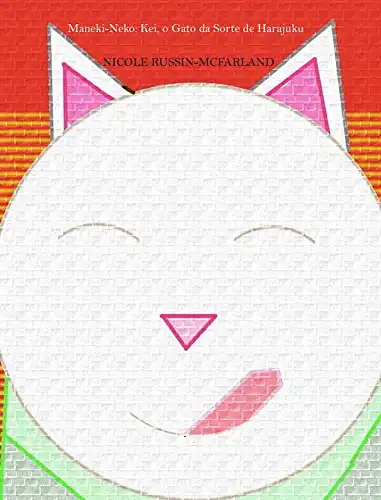 Baixar Bilíngüe! Portuguese-English Edition: Maneki-Neko: Kei, o Gato da Sorte de Harajuku / Maneki-Neko: Kei, the Lucky Cat of Harajuku pdf, epub, mobi, eBook