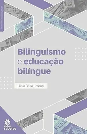 Bilinguismo e educação bilíngue – Fábia Carla Rossoni Bilinguismo e educação bilíngue – Fábia Carla Rossoni