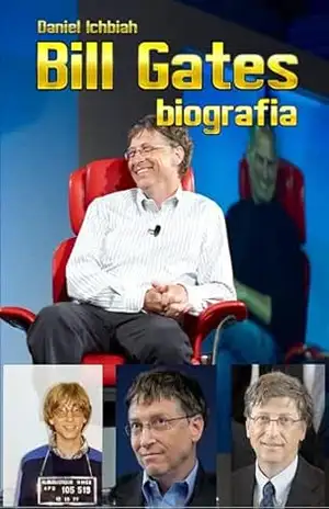 Bill Gates – Biografia - Daniel Ichbiah Bill Gates – Biografia - Daniel Ichbiah