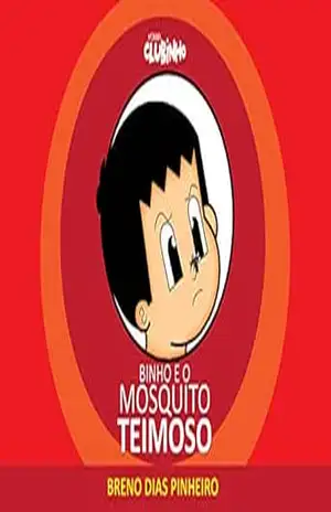 Binho e o Mosquito Teimoso – Breno Dias Pinheiro