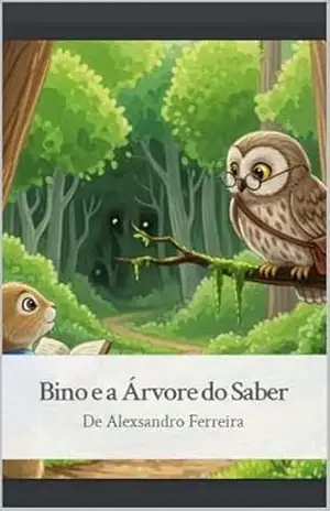 Bino ea Árvore do Saber – Alexsandro Ferreira Bino ea Árvore do Saber – Alexsandro Ferreira