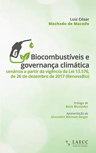 Baixar Biocombustíveis e governança climática: cenários a partir da vigência da Lei 13.576, de 26 de dezembro de 2017 (RenovaBio) pdf, epub, mobi, eBook