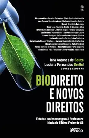 Biodireito e Novos Direitos – 1ª Ed – 2025 – Iara Antunes de Souza Biodireito e Novos Direitos – 1ª Ed – 2025 – Iara Antunes de Souza