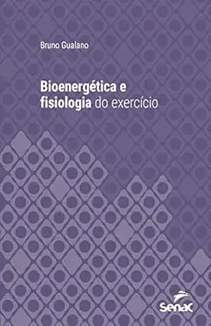 Capa do livro Bioenergética e fisiologia do exercício (Série Universitária) - Bruno Gualano
