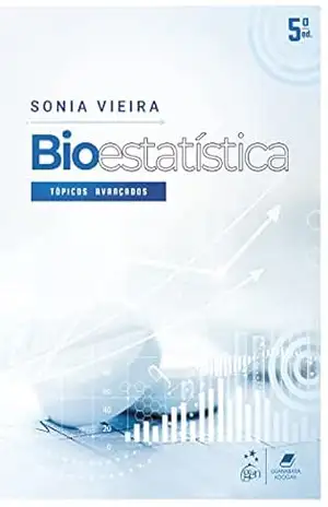 Capa do livro Bioestatística – Tópicos Avançados - Sonia Vieira