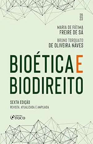 Bioética e Biodireito – Maria de Fátima Freire de Sá