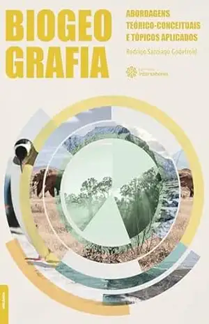 Biogeografia:: abordagens teórico–conceituais e tópicos aplicados – Rodrigo Santiago Godefroid