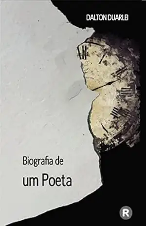 Capa do livro Biografia de um Poeta - Dalton Duarlei