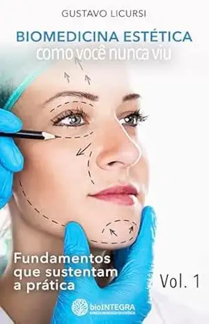 Biomedicina Estética Como Você Nunca Viu: Fundamentos que Sustentam a Prática – Gustavo Licursi