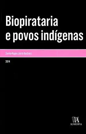 Biopirataria e Povos Indígenas (Monografias) – Samia Roges Jordy Barbieri