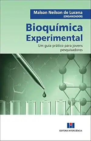 Capa do livro Bioquímica Experimental; Um guia prático para jovens pesquisadores - Malson Neilson de Lucena