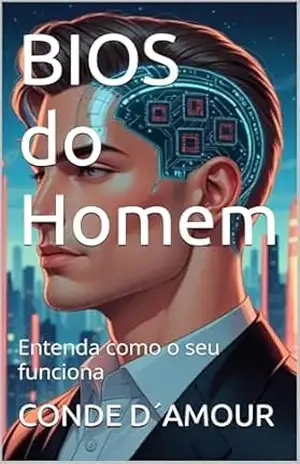 Capa do livro BIOS do Homem: Entenda como o seu funciona - CONDE D´AMOUR