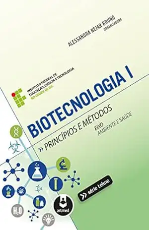 Biotecnologia I: Princípios e Métodos (Tekne Livro 1) – Alessandra Nejar Bruno