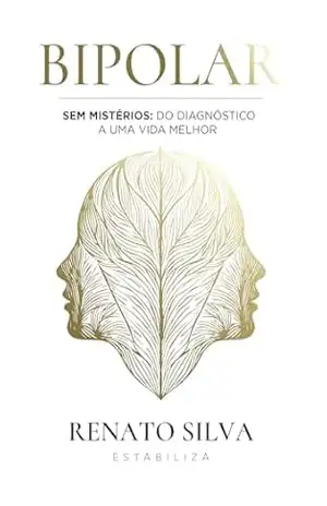 Bipolar: Sem mistérios – do diagnóstico a uma vida melhor - Dr. Renato ...