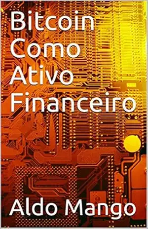 Capa do livro Bitcoin Como Ativo Financeiro - Aldo Mango