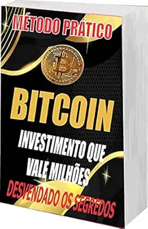 Bitcoin Desvendando os Segredos: Bitcoin Investimentos que vale milhões – Ricardo Gonçalves