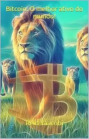 Capa do livro Bitcoin: O melhor ativo do mundo! - Reid  Yaacobi