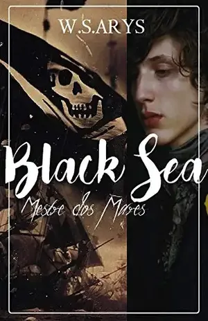 Capa do livro BLACK SEA: Mestre dos Mares - W.S. ARYS