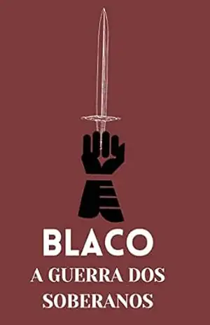Blaco: A guerra dos soberanos: por: Jose Adelson L Campos – jose adelson L. Campos