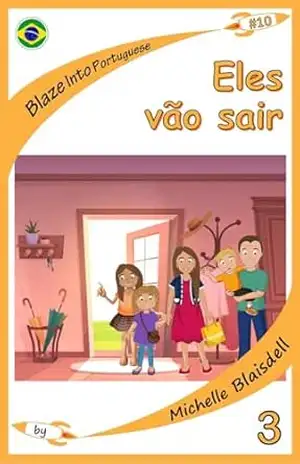 Blaze Into Portuguese: Eles vão sair: Português Inglês Livro Bilíngue, (Learn Brazilian Portuguese for Kids): Book 10 Level 3 – Michelle Blaisdell