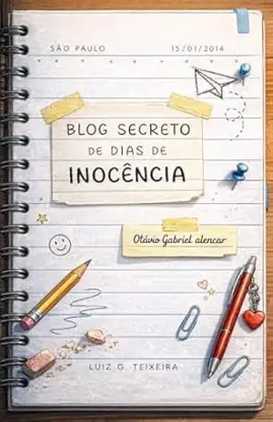 Blog Secreto de Dias de Inocência: por: Otávio Gabriel Alencar – Luiz G.  Teixeira