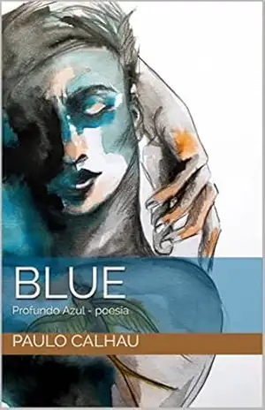 Capa do livro BLUE: Profundo Azul – poesia - Paulo Calhau