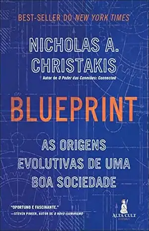 Capa do livro Blueprint: As Origens Evolutivas de Uma Boa Sociedade - Nicholas A. Christakis