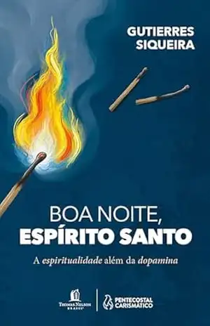 Boa noite, Espírito Santo: A espiritualidade além da dopamina – Gutierres Siqueira
