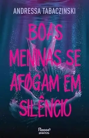 Capa do livro Boas meninas se afogam em silêncio - Andressa Tabaczinski