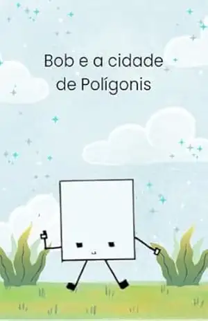 Bob e a cidade de Polígonis – Camila Santos