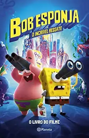 Bob Esponja: O incrível resgate: A história do filme – David Lewman Bob Esponja: O incrível resgate: A história do filme – David Lewman