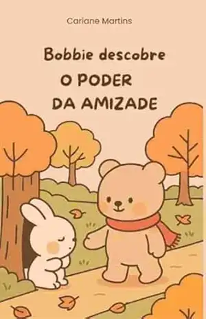 Capa do livro Bobbie descobre O Poder da Amizade - CARIANE MARTINS