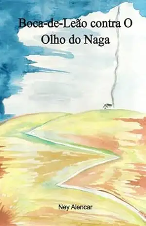 Capa do livro Boca–de–leão Contra O Olho Do Naga - Ney Alencar