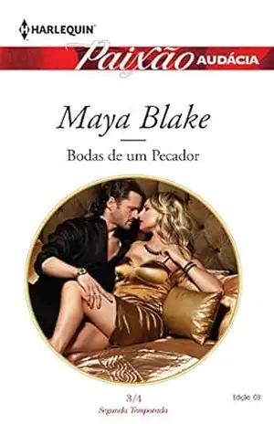 Capa do livro Bodas de um Pecador (Harlequin Paixão Audácia Livro 3) - Maya Blake
