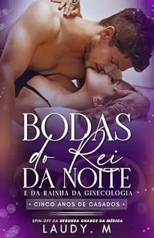 Bodas do Rei e da Rainha da Ginecologia: Cinco anos de casados (AS PODEROSAS) – Laudy M