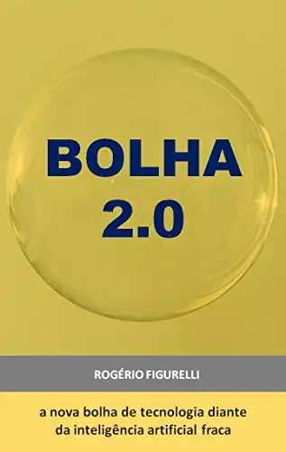 Baixar Bolha 2.0: A nova bolha de tecnologia diante da inteligência artificial fraca pdf, epub, mobi, eBook