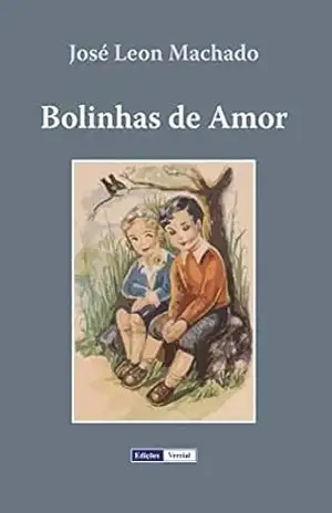 Capa do livro Bolinhas de Amor: Quadros da Infância e Adolescência - José Leon Machado