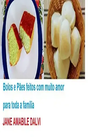 Capa do livro Bolos e Pães feitos com muito amor para toda a família - JANE AMÁBILE DALVI