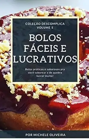 BOLOS FÁCEIS E LUCRATIVOS: COLEÇÃO DESCOMPLICA! VOLUME 1 – MICHELE DE OLIVEIRA