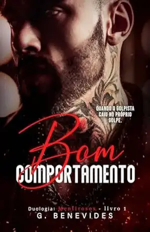 Bom Comportamento: O golpista e a escritora (Duologia Mentirosos Livro 1) – G. Benevides Bom Comportamento: O golpista e a escritora (Duologia Mentirosos Livro 1) – G. Benevides