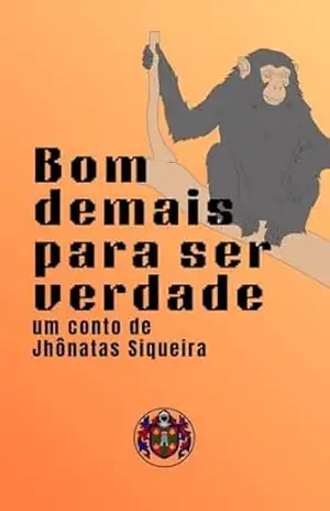 Bom demais para ser verdade – Jhônatas Siqueira