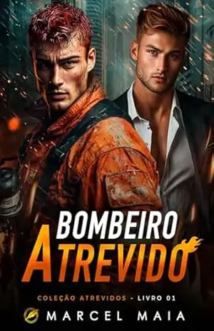 Bombeiro Atrevido (Coleção Atrevidos Livro 1) – Marcel Maia