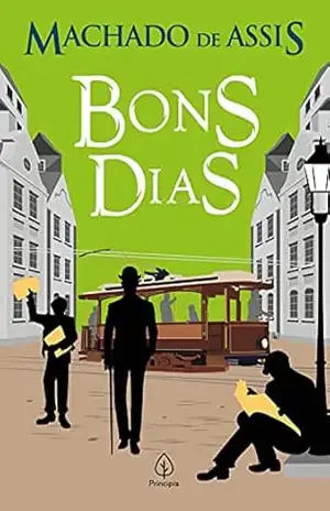 Bons dias (Clássicos da literatura) – Machado de Assis Bons dias (Clássicos da literatura) – Machado de Assis