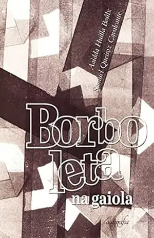 Borboleta na gaiola – Aaìdda Huilla Bôulx