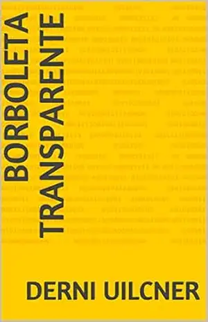 Borboleta Transparente: (romance psicológico) – Derni Uilcner